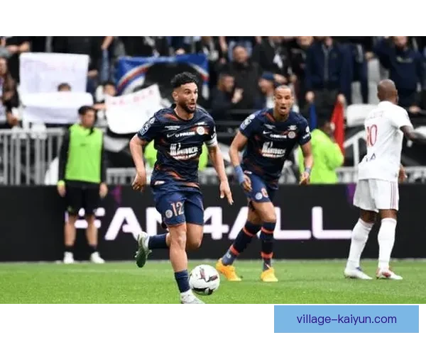 蒙彼利埃近期比赛表现稳健，攻防两端展现持续提升态势